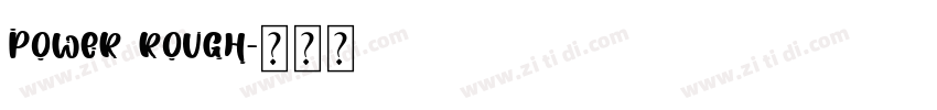 Power Rough字体转换